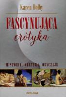 Okładka książki Fascynująca erotyka. Historia, kultura i obyczaje