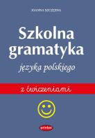 Gramatyka szkolna języka polskiego. Autor: Joanna Szczęsna. SmakLiter.pl Okładka książki Gramatyka szkolna języka polskiego