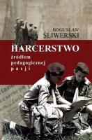 Harcerstwo źródłem pedagogicznej pasji. Autor: Bogusław Śliwerski. SmakLiter.pl Okładka książki Harcerstwo źródłem pedagogicznej pasji