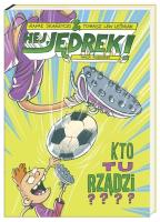 Hej, Jędrek! Kto tu rządzi?. Autor: Skarżycki Rafał, Lew Leśniak Tomasz. SmakLiter.pl Okładka książki Hej, Jędrek! Kto tu rządzi?