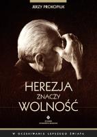 Herezja znaczy wolność. Autor: Jerzy Prokopiuk. SmakLiter.pl Okładka książki Herezja znaczy wolność