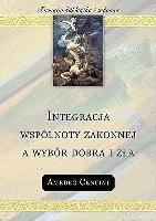 Integracja wspólnoty zakonnej a wybór dobra i zła. Autor: Amedeo Cencini FdCC. SmakLiter.pl Okładka książki Integracja wspólnoty zakonnej a wybór dobra i zła