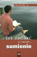 Jak zadbać o swoje... sumienie. Autor: Piotr Koźlak CSsR. SmakLiter.pl Okładka książki Jak zadbać o swoje... sumienie
