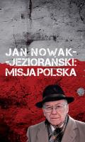 Jan Nowak Jeziorański Misja Polska. Autor: Mariusz Urbanek. SmakLiter.pl Okładka książki Jan Nowak Jeziorański Misja Polska