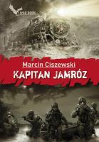 Kapitan Jamróz. Autor: Marcin Ciszewski. SmakLiter.pl Okładka książki Kapitan Jamróz