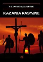 Kazania pasyjne. Autor: Ks.andrzej Zwoliński. SmakLiter.pl Okładka książki Kazania pasyjne