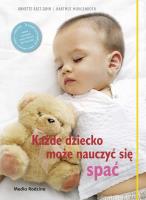 Każde dziecko może nauczyć się spać. Autor: Kast-Zahn Anette, Harmuth Morgenroth. SmakLiter.pl Okładka książki Każde dziecko może nauczyć się spać