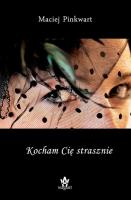 Kocham Cię strasznie. Autor: Pinkwart Maciej. SmakLiter.pl Okładka książki Kocham Cię strasznie