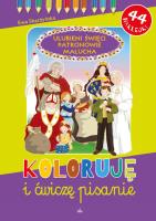 Koloruję i ćwiczę pisanie Ulubieni Święci Patronowie Malucha. Autor: Skarżyńska Ewa. SmakLiter.pl Okładka książki Koloruję i ćwiczę pisanie Ulubieni Święci Patronowie Malucha