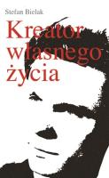 Kreator własnego życia. Autor: Bielak Stefan. SmakLiter.pl Okładka książki Kreator własnego życia
