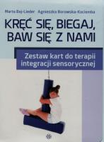 Okładka książki Kręć się, biegaj, baw się z nami Zestaw kart do terapii integracji sensorycznej