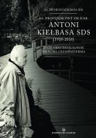 Okładka książki Ks. profesor PWT dr hab. Antoni Kiełbasa