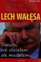 Okładka książki Lech Wałęsa Danuto nie chciałem ale musiałem