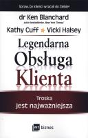 Legendarna Obsługa Klienta. Autor: Ken Blanchard. SmakLiter.pl Okładka książki Legendarna Obsługa Klienta
