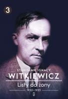 Listy do żony. Tom 3. Autor: Stanisław Ignacy Witkiewicz. SmakLiter.pl Okładka książki Listy do żony. Tom 3