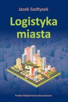 Logistyka miasta. Autor: Szołtysek Jacek. SmakLiter.pl Okładka książki Logistyka miasta
