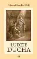 Ludzie ducha. Autor: Edmund Kowalski CSsR. SmakLiter.pl Okładka książki Ludzie ducha
