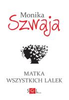 Matka wszystkich lalek. Autor: Monika Szwaja. SmakLiter.pl Okładka książki Matka wszystkich lalek