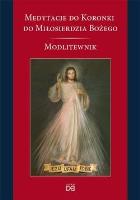Okładka książki Medytacje do Koronki do Miłos. Bożego. Modlitewnik