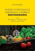 Metoda systemowego, zdrowego i mądrego odchudzania,. Autor: Henryk Bieniok. SmakLiter.pl Okładka książki Metoda systemowego, zdrowego i mądrego odchudzania,