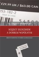 Między egoizmem a dobrem wspólnym. Autor: Ks. Zbigniew Waleszczuk. SmakLiter.pl Okładka książki Między egoizmem a dobrem wspólnym