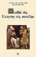 Okładka książki Modlić się. Uczymy się modląc