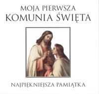 Moja Pierwsza Komunia Święta Najpiękniejsza pamiątka. Autor: Opracowanie zbiorowe. SmakLiter.pl Okładka książki Moja Pierwsza Komunia Święta Najpiękniejsza pamiątka