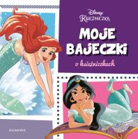 Moje bajeczki o księżniczkach. Autor: Opracowanie zbiorowe. SmakLiter.pl Okładka książki Moje bajeczki o księżniczkach