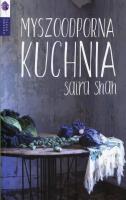 Myszoodporna kuchnia. Autor: Saira Shah. SmakLiter.pl Okładka książki Myszoodporna kuchnia