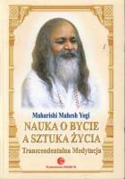 Nauka o Bycie a sztuka życia. Autor: Maharishi Mahesh Yogi. SmakLiter.pl Okładka książki Nauka o Bycie a sztuka życia