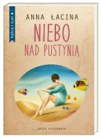 Niebo nad pustynią. Autor: Łacina Anna. SmakLiter.pl Okładka książki Niebo nad pustynią