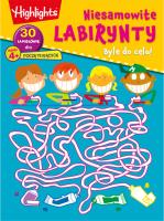 Niesamowite labirynty. Byle do celu. Autor: Opracowanie zbiorowe. SmakLiter.pl Okładka książki Niesamowite labirynty. Byle do celu