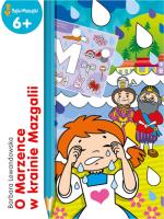 O Marzence w krainie Mazgalii. Autor: Barbara Lewandowska-Szwarc. SmakLiter.pl Okładka książki O Marzence w krainie Mazgalii