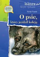 O psie, który jeździł koleją z oprac. GREG. Autor: Pisarski Roman. SmakLiter.pl Okładka książki O psie, który jeździł koleją z oprac. GREG