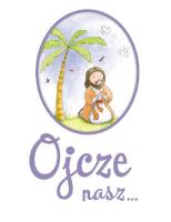 Ojcze nasz... Modlitewnik dla dzieci. Autor: Juliet David. SmakLiter.pl Okładka książki Ojcze nasz... Modlitewnik dla dzieci