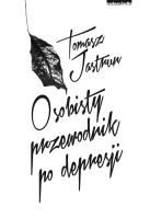 Osobisty przewodnik po depresji. Autor: Tomasz Jastrun. SmakLiter.pl Okładka książki Osobisty przewodnik po depresji