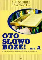 Oto słowo Boże. Rok A. Autor: Pronzato Alessandro. SmakLiter.pl Okładka książki Oto słowo Boże. Rok A