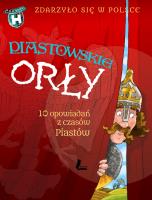 Piastowskie orły. Autor: Wakuła Paweł. SmakLiter.pl Okładka książki Piastowskie orły
