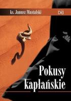 Pokusy kapłańskie. Autor: ks. Janusz Mastalski. SmakLiter.pl Okładka książki Pokusy kapłańskie