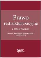Prawo restrukturyzacyjne z komentarzem przygotowanym przez radcę prawnego Marcina Sarnę. Autor: Sarna Marcin. SmakLiter.pl Okładka książki Prawo restrukturyzacyjne z komentarzem przygotowanym przez radcę prawnego Marcina Sarnę