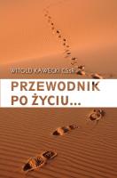Przewodnik po życiu.... Autor: Kawecki Witold. SmakLiter.pl Okładka książki Przewodnik po życiu...