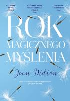 Rok magicznego myślenia. Autor: Joan Didion. SmakLiter.pl Okładka książki Rok magicznego myślenia