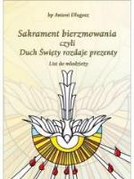Okładka książki Sakrament bierzmowania czyli Duch Święty rozdaje..