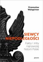 Siewcy Niepodległości. Autor: Waingertner Przemysław. SmakLiter.pl Okładka książki Siewcy Niepodległości
