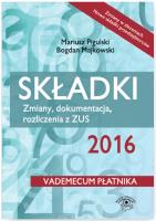 Okładka książki Składki ZUS 2016 Zmiany, dokumentacja, rozliczenia z ZUS