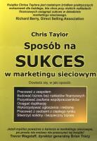 Sposób na sukces w marketingu sieciowym. Autor: Chris Taylor. SmakLiter.pl Okładka książki Sposób na sukces w marketingu sieciowym