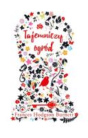 Tajemniczy ogród. Autor: Burnett Frances Hodgson. SmakLiter.pl Okładka książki Tajemniczy ogród