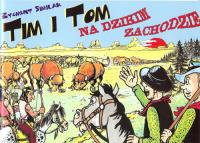 Tim i Tom na Dzikim Zachodzie. Autor: Similak Zygmunt. SmakLiter.pl Okładka książki Tim i Tom na Dzikim Zachodzie