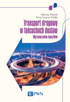Transport drogowy w łańcuchach dostaw.. Autor: Wasiak Mariusz, Jacyna-Gołda Ilona. SmakLiter.pl Okładka książki Transport drogowy w łańcuchach dostaw.
