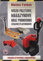 Wózki paletowe magazynowe oraz podnośniki stołowe/platformowe. Autor: Furman Mariusz. SmakLiter.pl Okładka książki Wózki paletowe magazynowe oraz podnośniki stołowe/platformowe